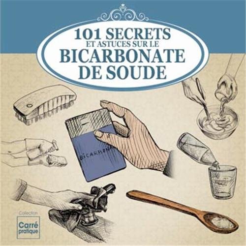 101 SECRETS ET ASTUCES SUR LE BICARBONATE DE SOUDE