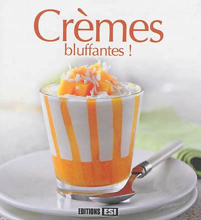 CREMES BLUFFANTES !