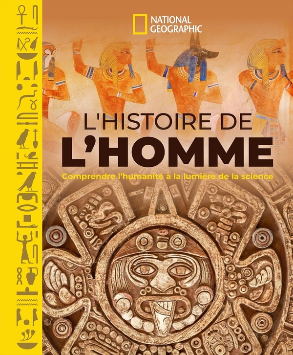 L'HISTOIRE DE L'HOMME - COMPRENDRE L'HUMANITE A LA LUMIERE DES SCIENCES