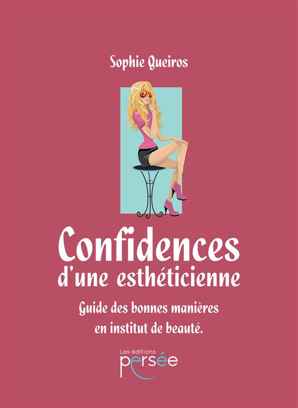 CONFIDENCES D'UNE ESTHETICIENNE