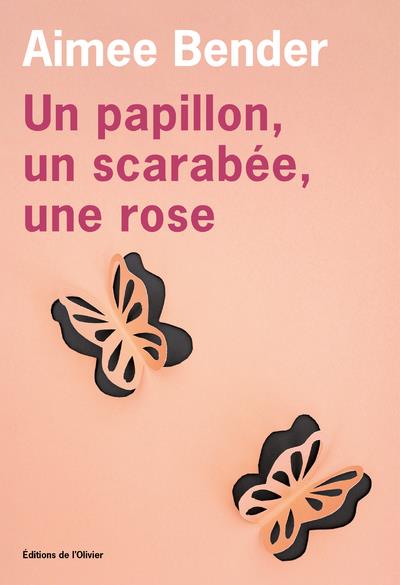 UN PAPILLON, UN SCARABEE, UNE ROSE