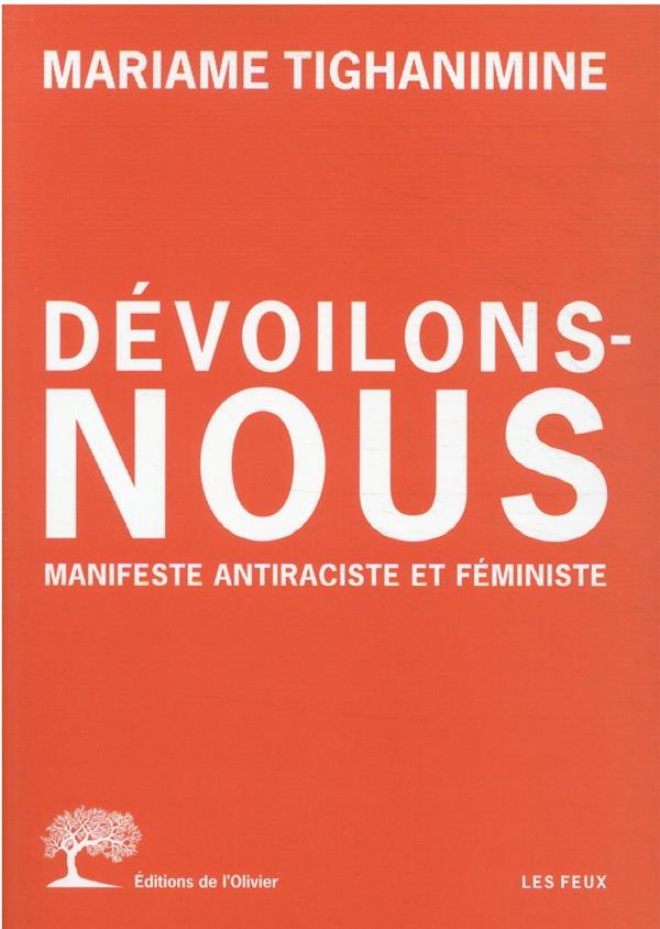 DEVOILONS-NOUS - MANIFESTE ANTIRACISTE ET FEMINISTE