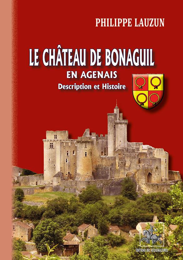 LE CHATEAU DE BONAGUIL EN AGENAIS - DESCRIPTION ET HISTOIRE