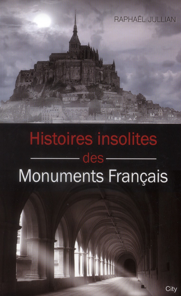 HISTOIRES INSOLITES DES GRANDS MONUMENTS DE FRANCE