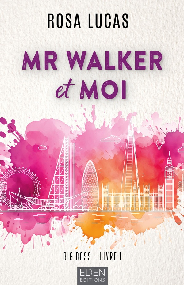 LES HOMMES DE LONDRES T1 - BIG BOSS T1 - MR WALKER ET MOI
