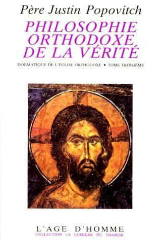 PHILOSOPHIE ORTHODOXE DE LA VERITE III