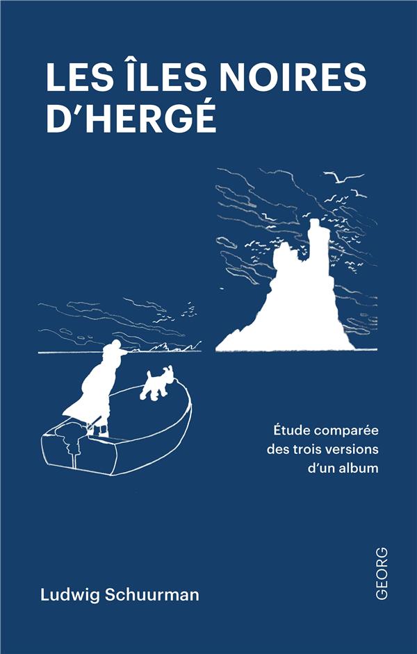 LES ILES NOIRES D'HERGE : ETUDE COMPAREE DE TROIS VERSIONS D'UN ALBUM DE BANDE DESSINEE