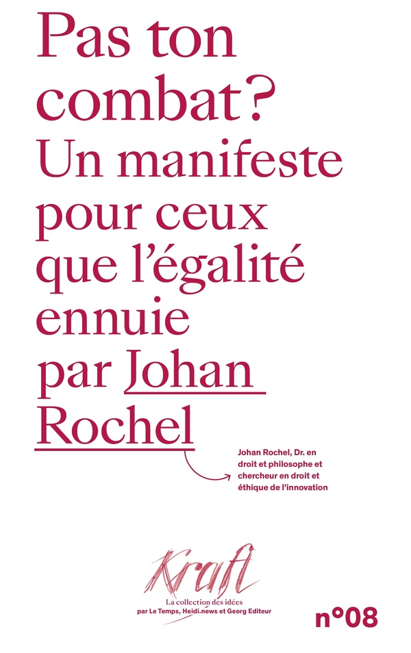 PAS TON COMBAT ? : UN MANIFESTE POUR CEUX QUE L'EGALITE ENNUIE