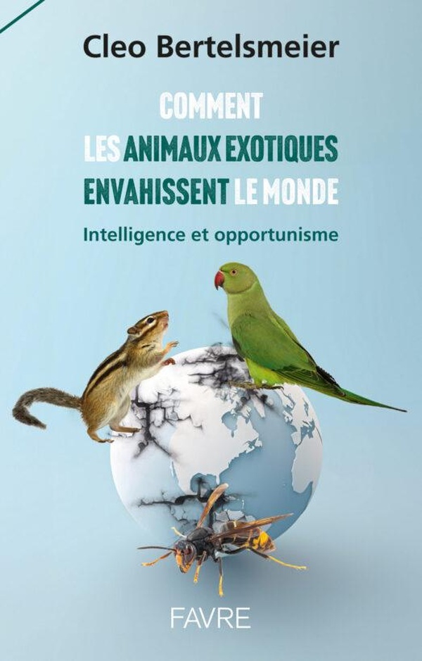 COMMENT LES ANIMAUX EXOTIQUES ENVAHISSENT LE MONDE - INTELLIGENCE ET OPPORTUNISME