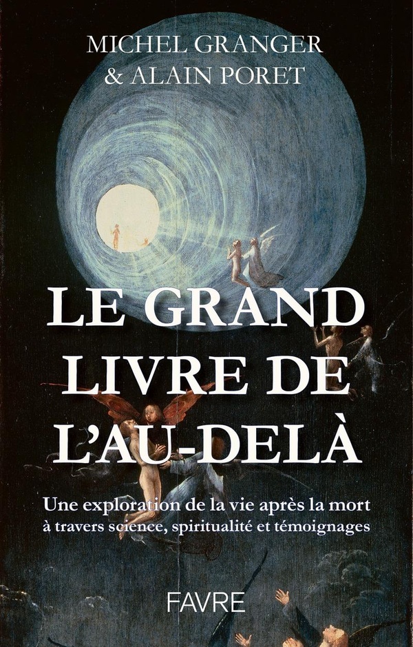 LE GRAND LIVRE DE L'AU-DELA - UNE EXPLORATION DE LA VIE APRES LA MORT A TRAVERS SCIENCE, SPIRITUALIT