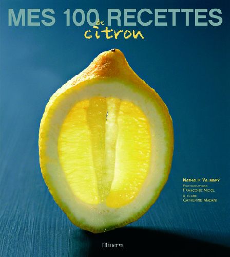 MES 100 RECETTES DE CITRON