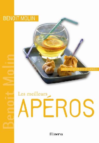 MEILLEURS APEROS. 40 RECETTES SALEES ET SUCREES (LES)