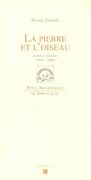 LA PIERRE ET L'OISEAU - JOURNAL SPIRITUEL, 1994-2000
