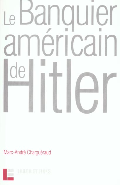 LE BANQUIER AMERICAIN D'HITLER
