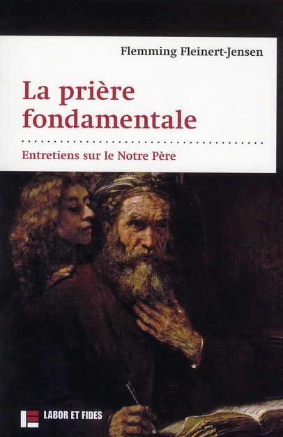 LA PRIERE FONDAMENTALE : ENTRETIENS SUR LE NOTRE PERE