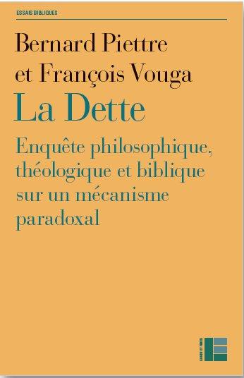 LA DETTE - ENQUETE PHILOSOPHIQUE, THEOLOGIQUE ET BIBLIQUE SUR MECANISME PARADOXAL