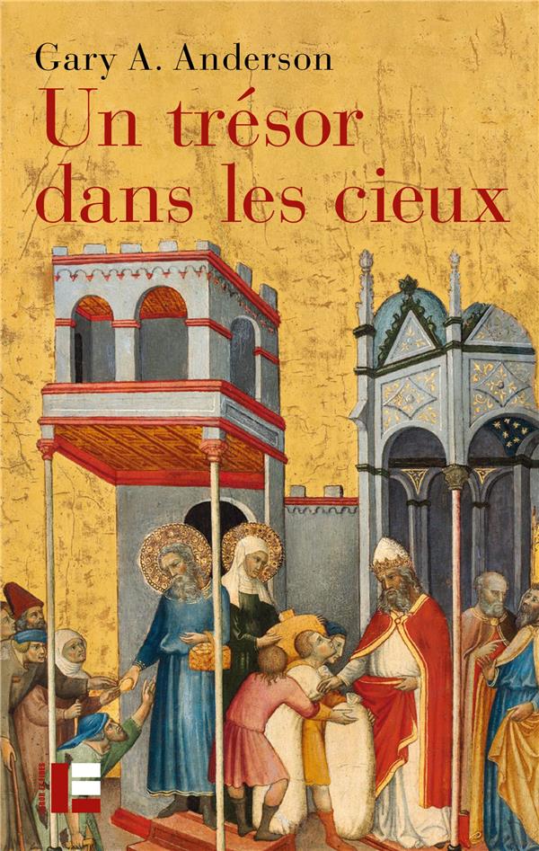 UN TRESOR DANS LES CIEUX - L'ECONOMIE DE LA CHARITE ET LE ROLE DES PAUVRES DANS LA TRADITION BIBLIQU