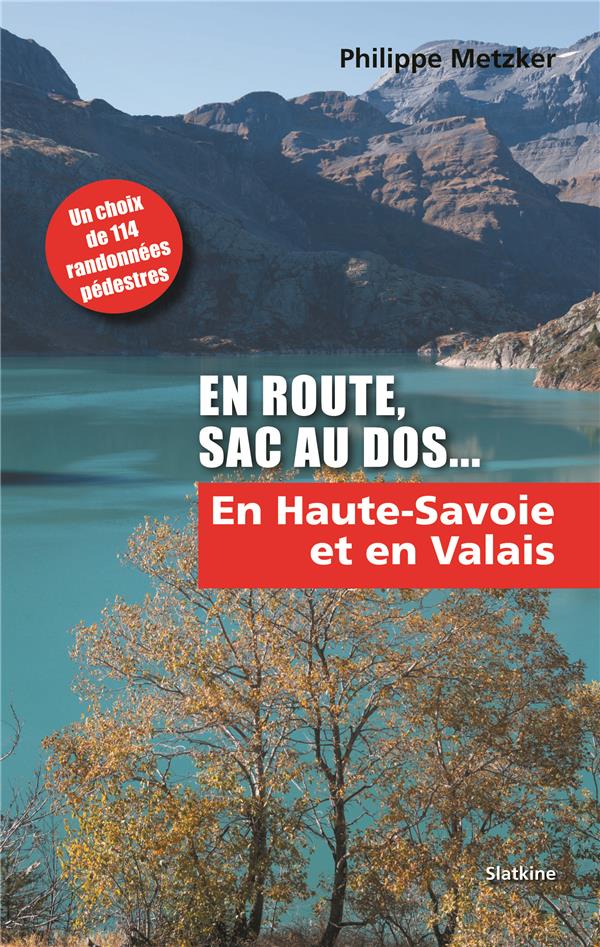 EN ROUTE, SAC AU DOS... TOME 2 - EN HAUTE-SAVOIE ET EN VALAIS