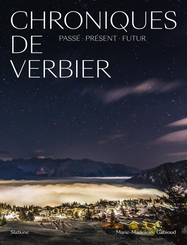 CHRONIQUES DE VERBIER - PASSE PRESENT FUTUR