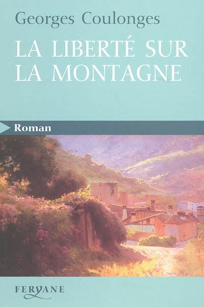 LA LIBERTE SUR LA MONTAGNE