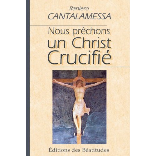 ***NOUS PRECHONS CHRIST CRUCIFIE