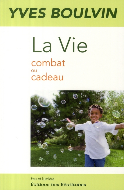 LA VIE COMBAT OU CADEAU