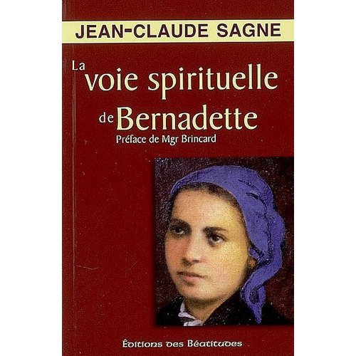 LA VOIE SPIRITUELLE DE BERNADETTE