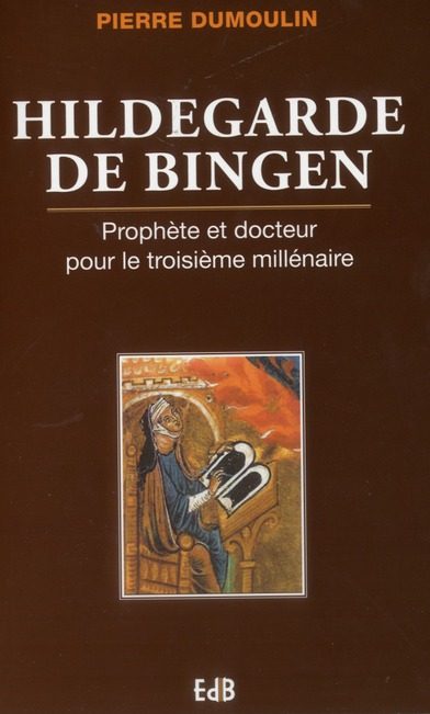HILDEGARDE DE BINGEN - PROPHETE ET DOCTEUR POUR LE TROISIEME MILLENAIRE