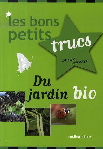 BONS PETITS TRUCS DU JARDIN BIO (LES)