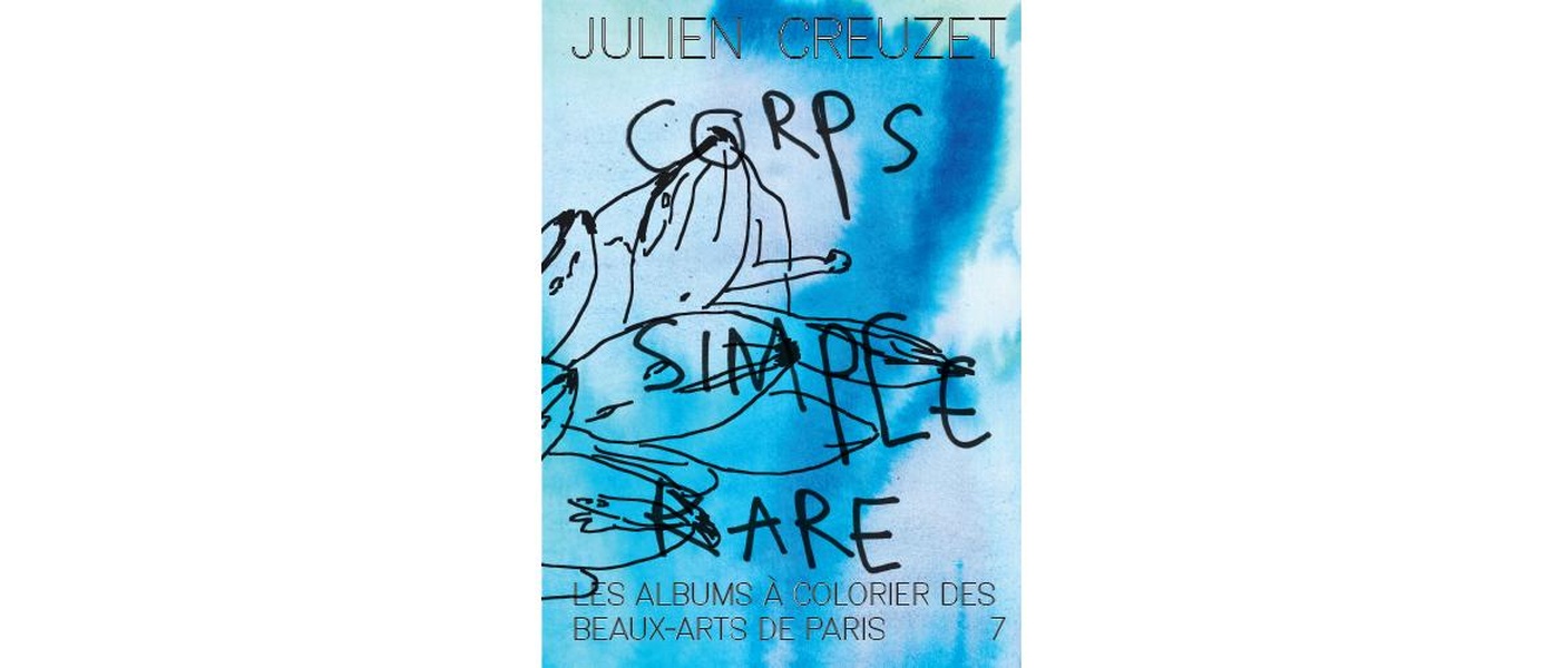 JULIEN CREUZET - LES ALBUMS A COLORIER DES BEAUX-ARTS DE PARIS