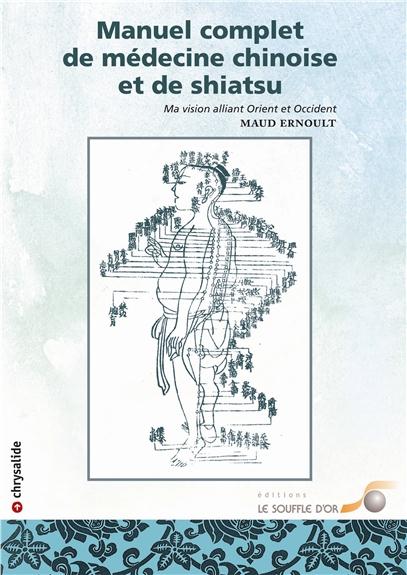 MANUEL COMPLET DE MEDECINE CHINOISE ET DE SHIATSU