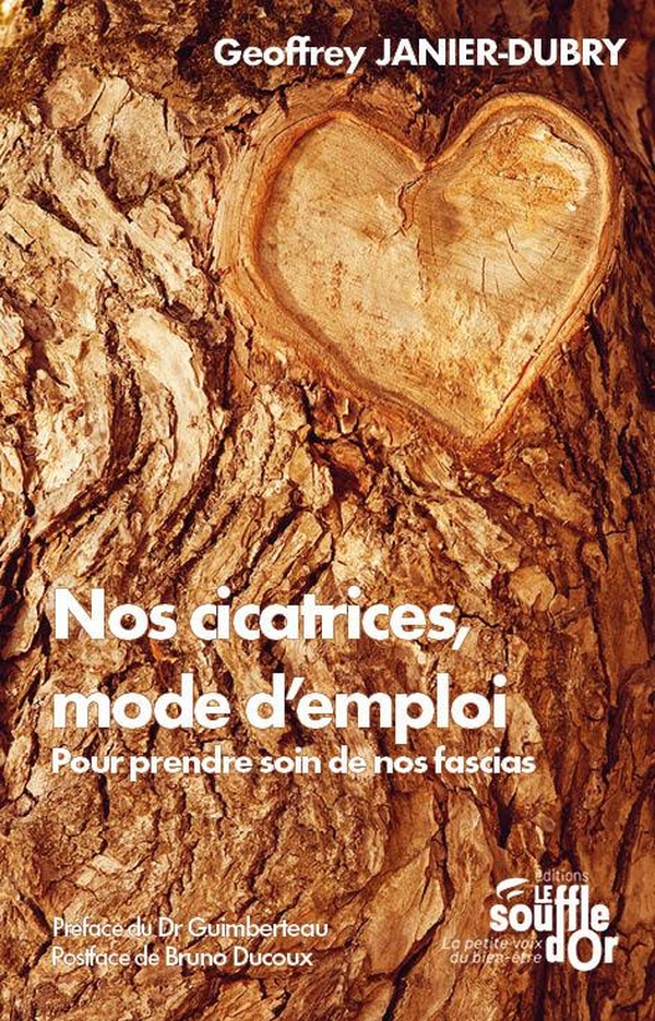 NOS CICATRICES, MODE D'EMPLOI - POUR PRENDRE SOINS DE NOS FASCIAS