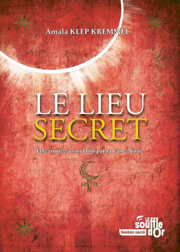 LE LIEU SECRET - ETRE INITIEE A SON DON PAR LA LUNE NOIRE