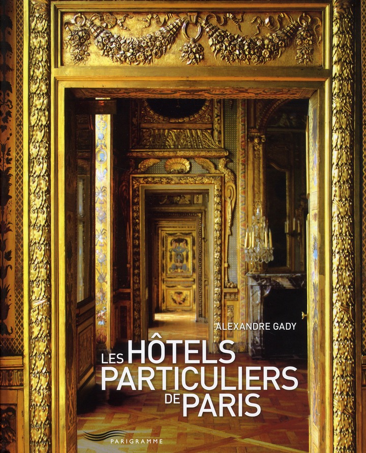 LES HOTELS PARTICULIERS DE PARIS 2011