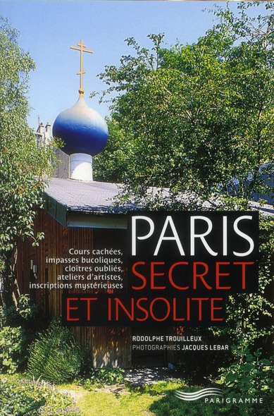 PARIS SECRET ET INSOLITE 2012