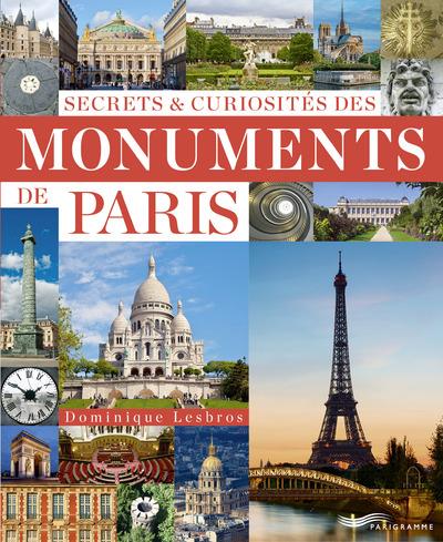 SECRETS & CURIOSITES DES MONUMENTS DE PARIS