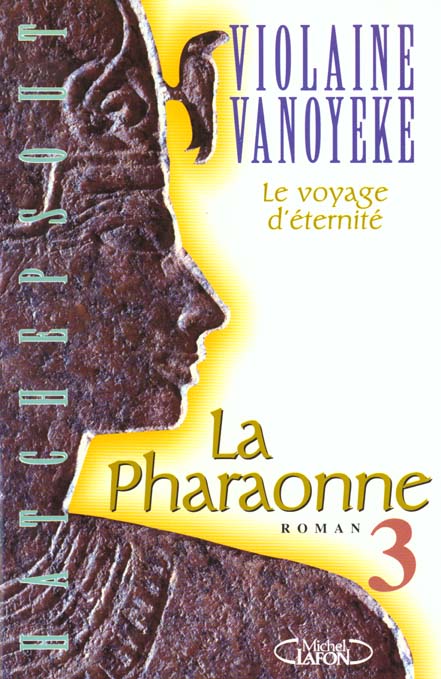 LA PHARAONNE - TOME 3 VOYAGE D'ETERNITE