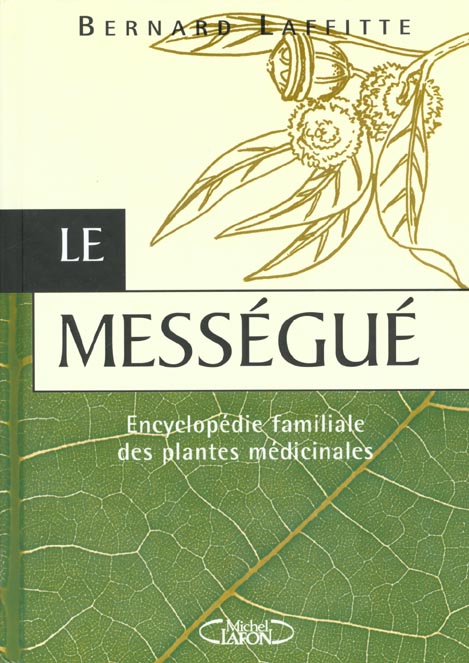 LE MESSEGUE - ENCYCLOPEDIE FAMILIALE DES PLANTES MEDICINALES