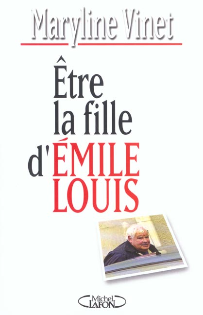 ETRE LA FILLE D'EMILE LOUIS