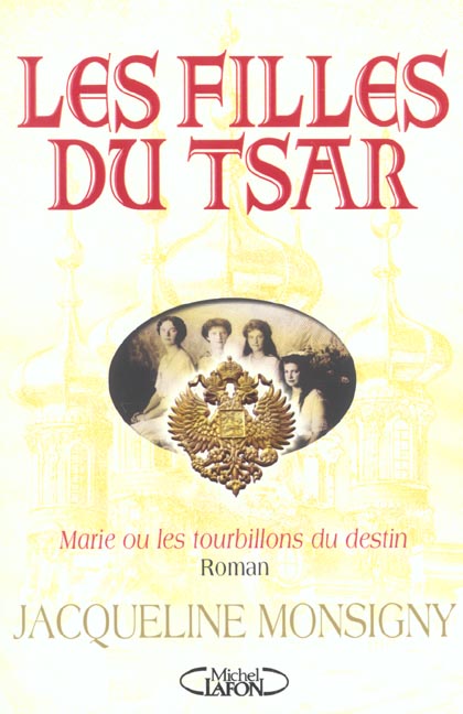 LES FILLES DU TSAR - MARIE OU LES TOURBILLONS DU DESTIN