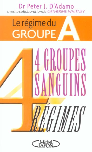 LE REGIME DU GROUPE A - 4 GROUPES SANGUINS 4 REGIMES