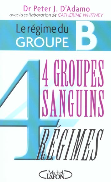 LE REGIME DU GROUPE B - 4 GROUPES SANGUINS 4 REGIMES