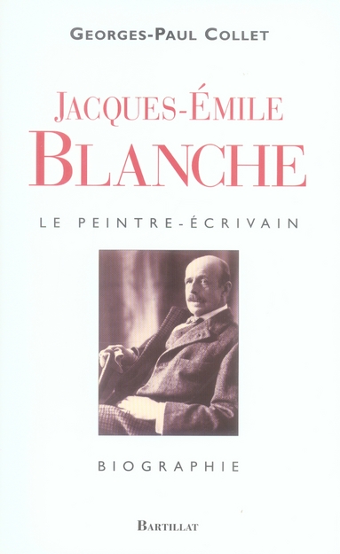 JACQUES-EMILE BLANCHE LE PEINTRE-ECRIVAIN