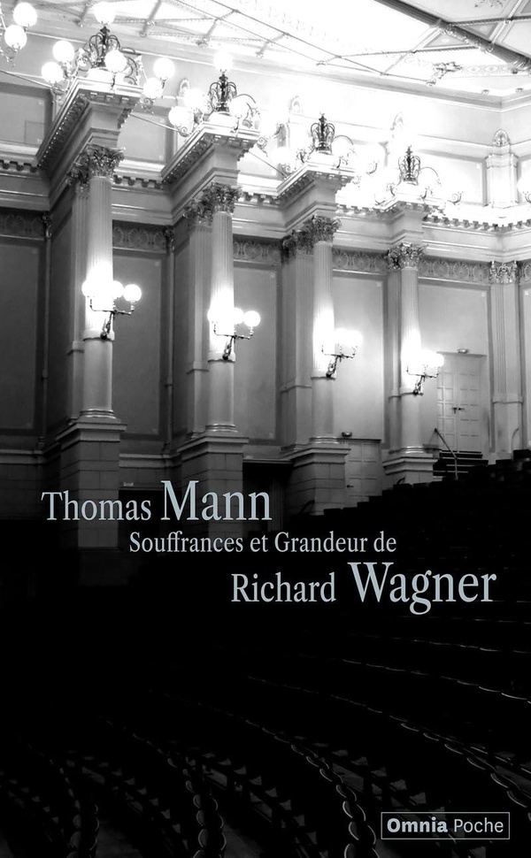 SOUFFRANCES ET GRANDEUR DE RICHARD WAGNER