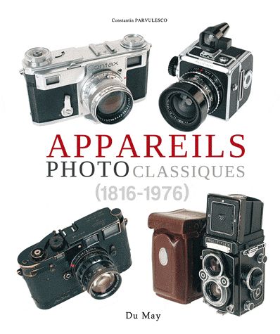 APPAREILS PHOTOS CLASSIQUES 1816-1976