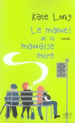 LE MANUEL DE LA MAUVAISE MERE