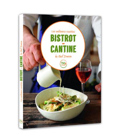 LES MEILLEURES RECETTES BISTROT-CANTINE DE CHEF DAMIEN