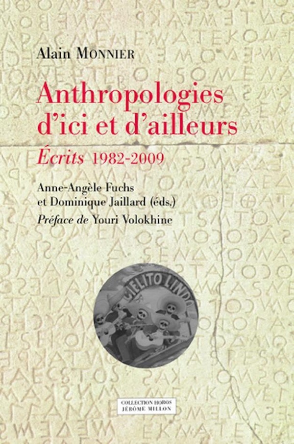 ANTHROPOLOGIES DICI ET DAILLEURS - ECRITS 1982-2009