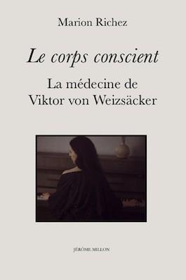 LE CORPS CONSCIENT - LA MEDECINE DE VIKTOR VON WEIZSACKER