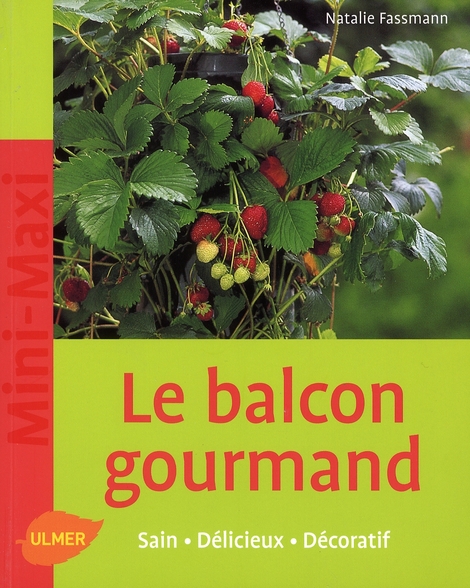 LE BALCON GOURMAND - SAIN, DELICIEUX, DECORATIF
